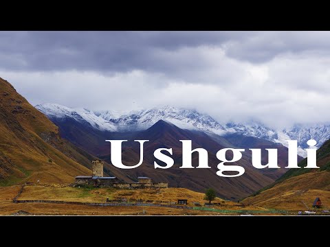 Uschguli / Ushguli / უშგული - [4K]